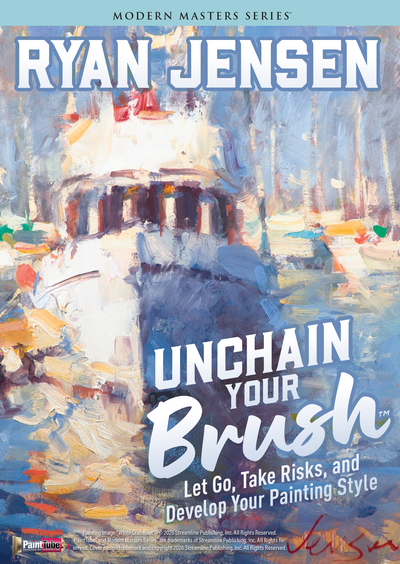 Ryan Jensen: UNCHAIN YOUR BRUSH - Let Go, Take Risks, and Develop Your Painting Style