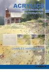 Charles Harrington: Acrylics: The Watercolor Alternative